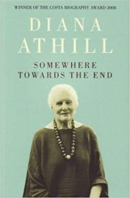 Athill, Diana - Somewhere Towards The End